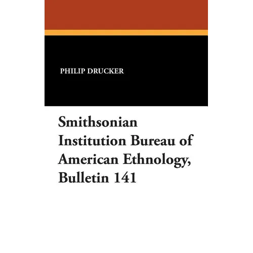 Smithsonian Institution Bureau of American Ethnology, Bulletin 141 - Paperback