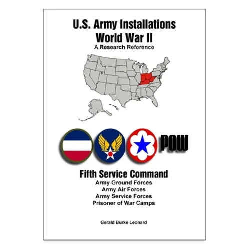 U.S. Army Installations - World War II: A Research Reference: Fifth Service Command - Paperback