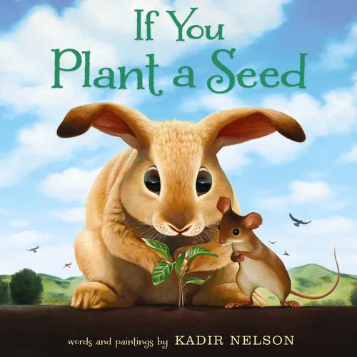 If You Plant a Seed: An Easter and Springtime Book for Kids - Hardcover