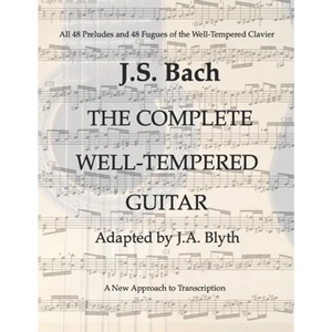 J. S. Bach: The Well-Tempered Guitar: 48 Preludes and Fugues adapted by J.A.Blyth - Paperback