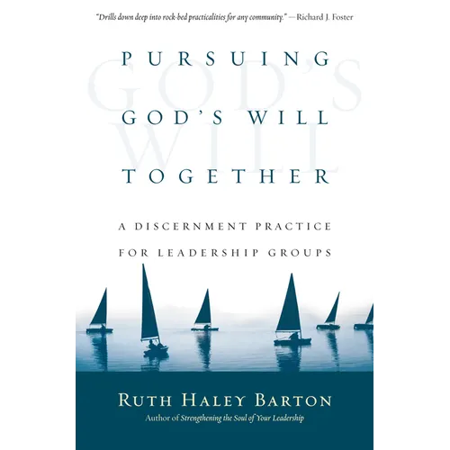 Pursuing God's Will Together: A Discernment Practice for Leadership Groups - Hardcover