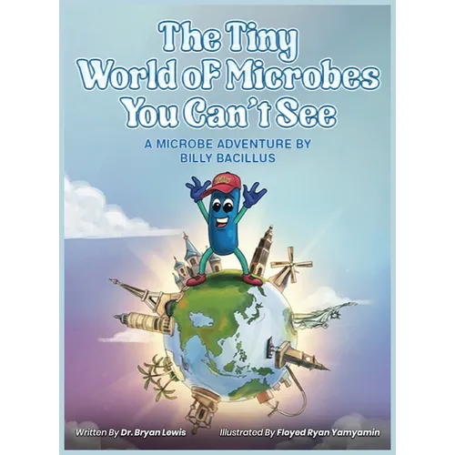 The Tiny World of Microbes You Can't See - Hardcover