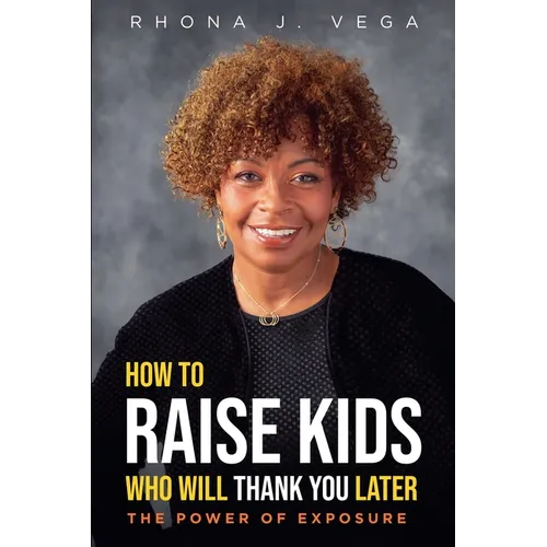How to Raise Kids Who Will Thank You Later - Paperback
