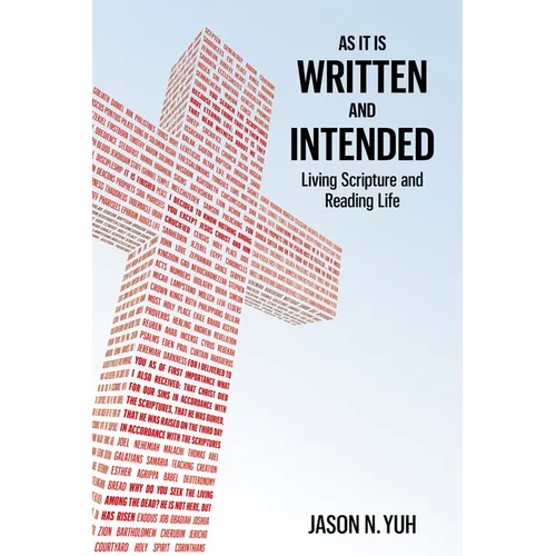 As It Is Written and Intended: Living Scripture and Reading Life - Hardcover