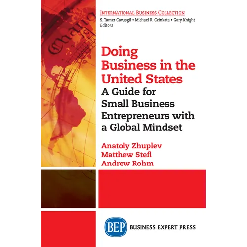 Doing Business in the United States: A Guide for Small Business Entrepreneurs with a Global Mindset - Paperback