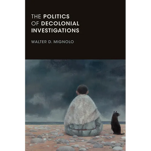 The Politics of Decolonial Investigations - Paperback