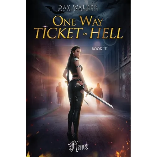 Daywalker Vampire Princess Book 3 One Way Ticket to Hell - Paperback