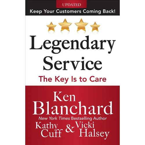 Legendary Service: The Key Is to Care - Hardcover