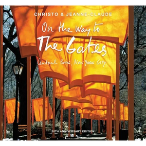 Christo and Jeanne-Claude: On the Way to the Gates, Central Park, New York City: 20th Anniversary Edition - Hardcover