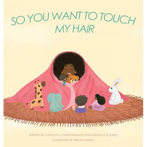So You Want to Touch My Hair - Hardcover