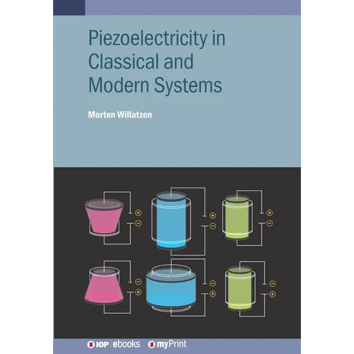 Piezoelectricity in Classical and Modern Systems - Paperback