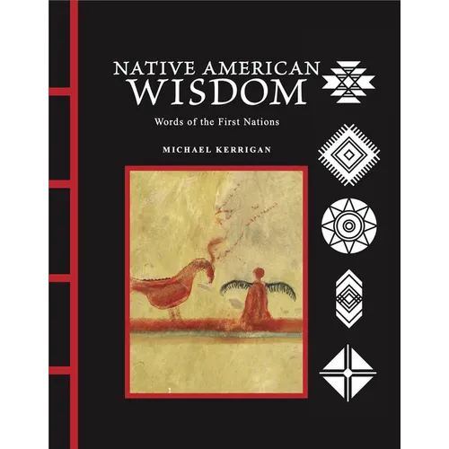 Native American Wisdom: Words of the First Nations - Hardcover