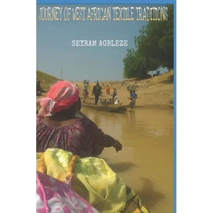 Journey of West African Textile Traditions - Paperback