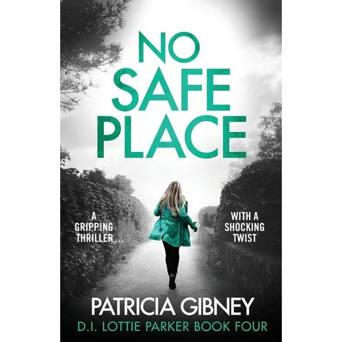 No Safe Place: A gripping thriller with a shocking twist - Paperback