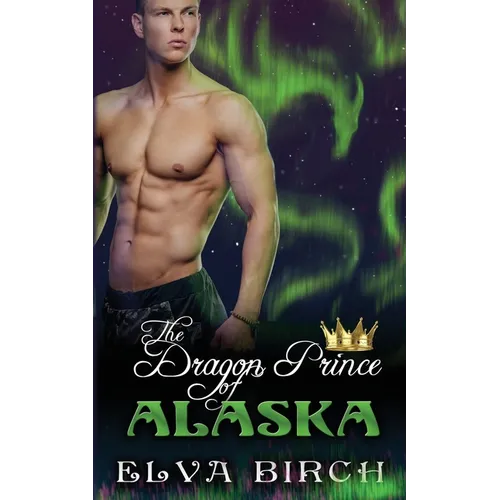 The Dragon Prince of Alaska - Paperback