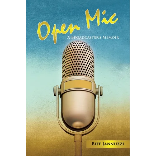 Open Mic: A Broadcaster's Memoir - Paperback