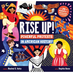 Rise Up!: Powerful Protests in American History - Paperback
