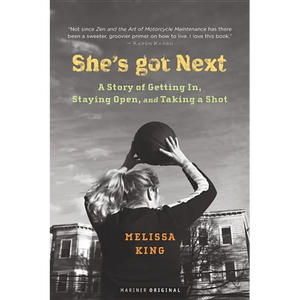 She's Got Next: A Story of Getting In, Staying Open, and Taking a Shot - Paperback