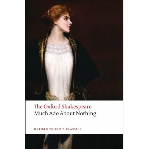 Much ADO about Nothing: The Oxford Shakespearemuch ADO about Nothing - Paperback