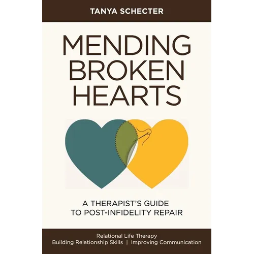 Mending Broken Hearts: A Therapist's Guide to Post-Infidelity Repair - Paperback