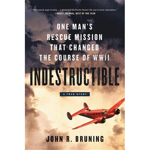 Indestructible: One Man's Rescue Mission That Changed the Course of WWII - Paperback
