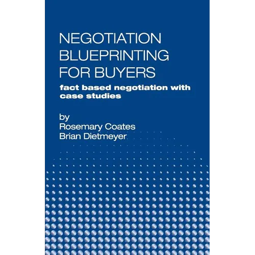 Negotiation Blueprinting for Buyers: fact based negotiation with case studies - Paperback