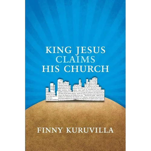 King Jesus Claims His Church - Paperback