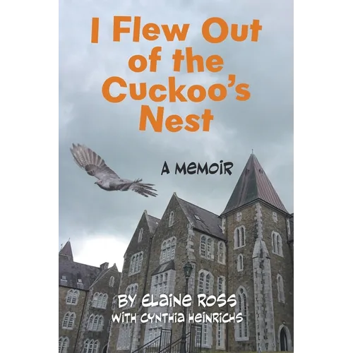 I Flew Out of the Cuckoo's Nest: A Memoir - Paperback