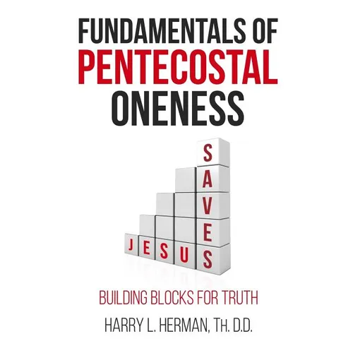Fundamentals of Pentecostal Oneness - Hardcover