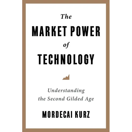 The Market Power of Technology: Understanding the Second Gilded Age - Paperback