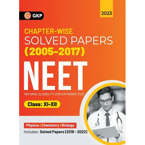 Neet 2023: Class XI-XII - Chapter-wise Solved Papers 2005-2017 (Includes 2018 - 22 Solved Papers ) - Paperback
