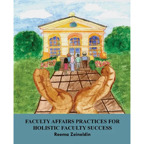 Faculty Affairs Practices for Holistic Faculty Success - Paperback