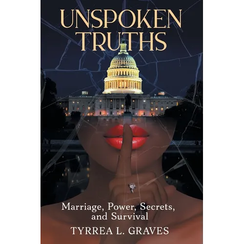 Unspoken Truths: Marriage, Power, Secrets, and Survival - Paperback