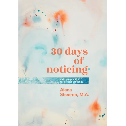 30 days of noticing: a simple practice for greater presence - Paperback
