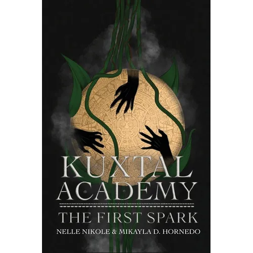 Kuxtal Academy: The First Spark - Paperback