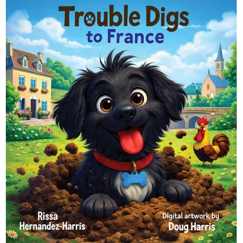 Trouble Digs to France - Hardcover