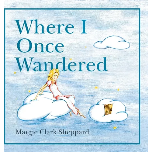 Where I Once Wandered - Hardcover