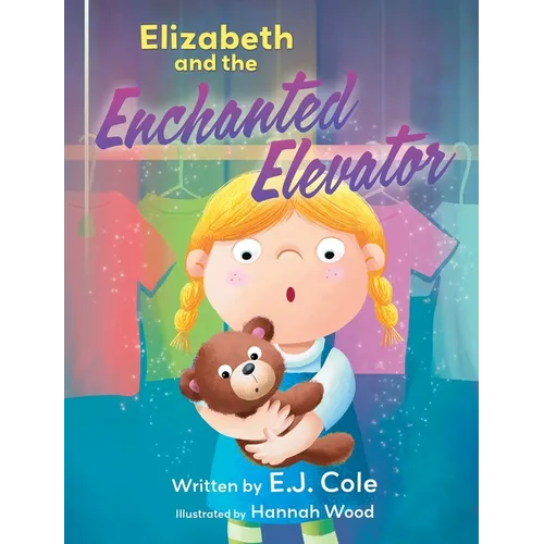 Elizabeth and the Enchanted Elevator - Hardcover