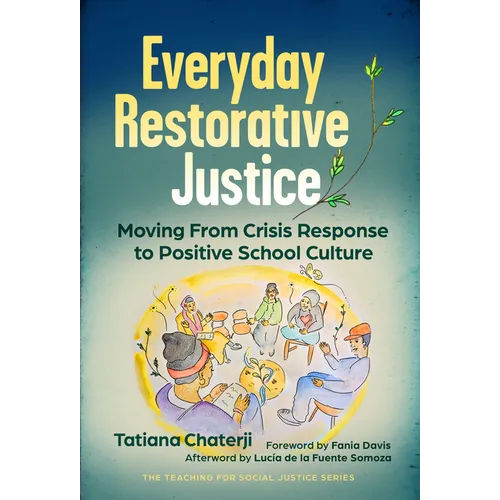 Everyday Restorative Justice: Moving from Crisis Response to Positive School Culture - Paperback