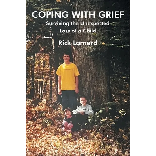 Coping with Grief: Surviving the Unexpected Loss of a Child - Paperback