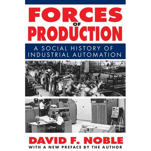 Forces of Production: A Social History of Industrial Automation - Paperback
