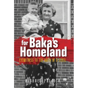 For Baka's Homeland: Eyewitness to the Birth of a State - Hardcover