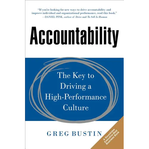 Accountability: The Key to Driving a High-Performance Culture - Hardcover
