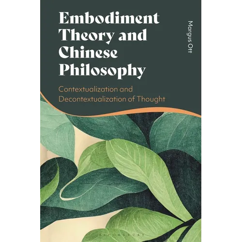 Embodiment Theory and Chinese Philosophy: Contextualization and Decontextualization of Thought - Paperback
