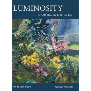 Luminosity: The Self-Healing Light In You - Hardcover