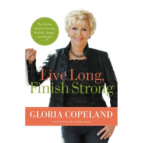Live Long, Finish Strong - Paperback