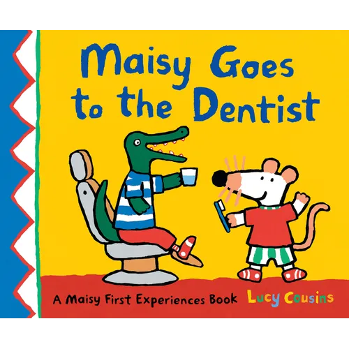 Maisy Goes to the Dentist: A Maisy First Experience Book - Paperback