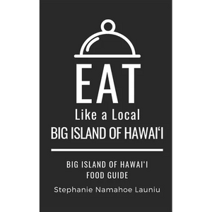 Eat Like a Local- Big Island of Hawai'i: Hawai'i Food Guide - Paperback