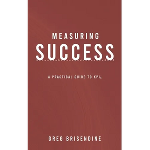 Measuring Success: A Practical Guide to KPIs - Paperback