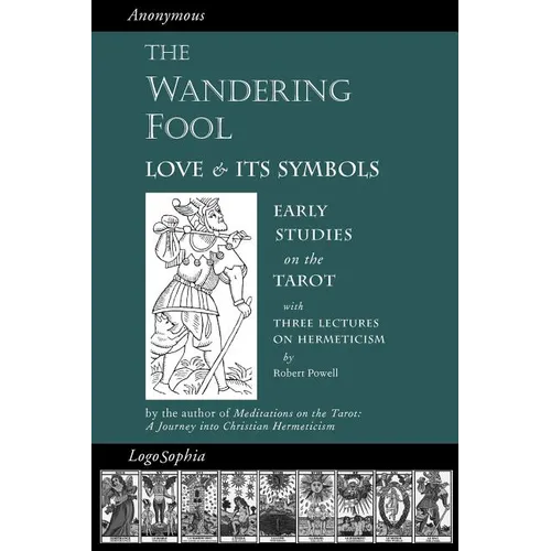 The Wandering Fool: Love and its Symbols, Early Studies on the Tarot - Paperback